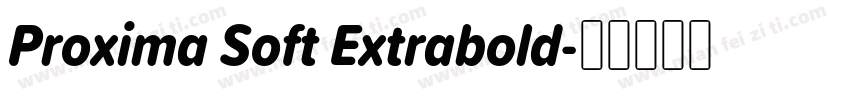 Proxima Soft Extrabold字体转换